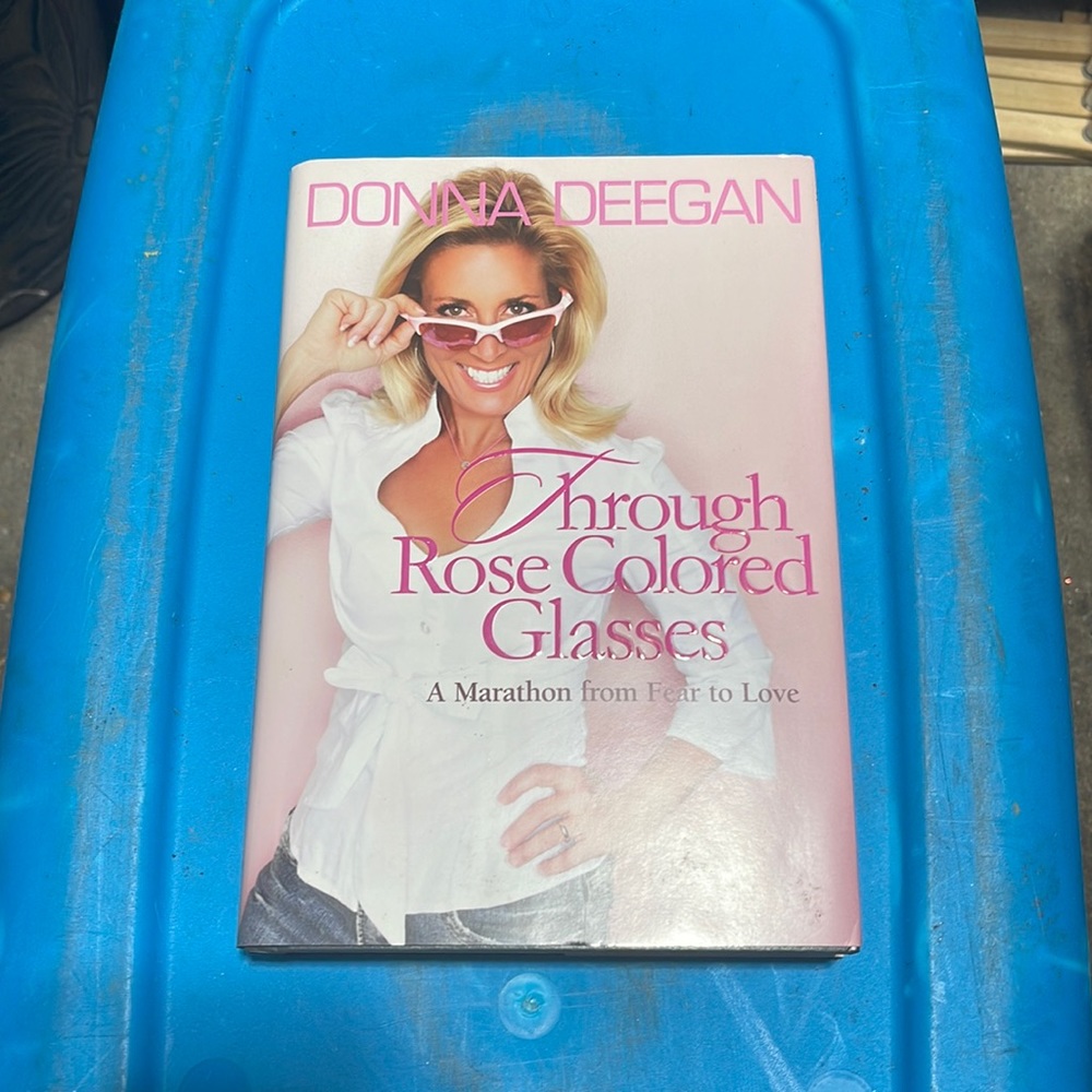 Through Rose Colored Glasses, hardcover book by Donna Deegan